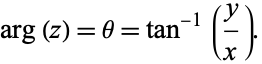  arg(z)=theta=tan^(-1)(y/x). 