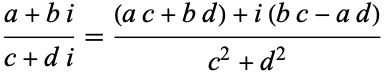  (a+bi)/(c+di)=((ac+bd)+i(bc-ad))/(c^2+d^2) 