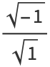 (sqrt(-1))/(sqrt(1))