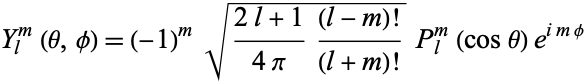  Y_l^m(theta,phi)=(-1)^msqrt((2l+1)/(4pi)((l-m)!)/((l+m)!))P_l^m(costheta)e^(imphi) 