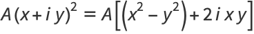 A(x+iy)^2=A[(x^2-y^2)+2ixy]