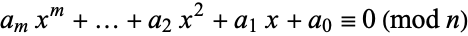  a_mx^m+...+a_2x^2+a_1x+a_0=0 (mod n) 