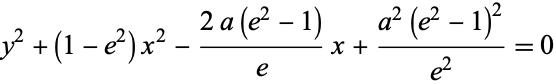  y^2+(1-e^2)x^2-(2a(e^2-1))/ex+(a^2(e^2-1)^2)/(e^2)=0 