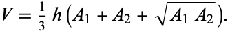  V=1/3h(A_1+A_2+sqrt(A_1A_2)). 