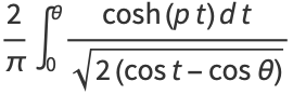 2/piint_0^theta(cosh(pt)dt)/(sqrt(2(cost-costheta)))