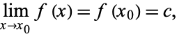  lim_(x->x_0)f(x)=f(x_0)=c, 