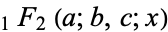 _1F_2(a;b,c;x)