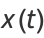 x(t)