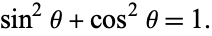  sin^2theta+cos^2theta=1. 