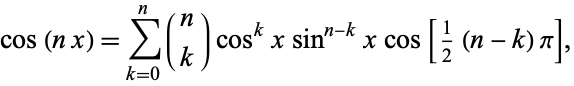  cos(nx)=sum_(k=0)^n(n; k)cos^kxsin^(n-k)xcos[1/2(n-k)pi], 