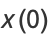 x(0)