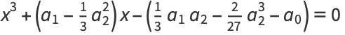 x^3+(a_1-1/3a_2^2)x-(1/3a_1a_2-2/(27)a_2^3-a_0)=0 