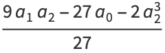 (9a_1a_2-27a_0-2a_2^3)/(27)