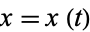 x=x(t)