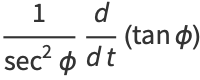 1/(sec^2phi)d/(dt)(tanphi)