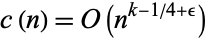  c(n)=O(n^(k-1/4+epsilon)) 