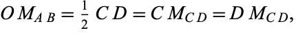  OM_(AB)=1/2CD=CM_(CD)=DM_(CD), 
