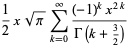 1/2xsqrt(pi)sum_(k=0)^(infty)((-1)^kx^(2k))/(Gamma(k+3/2))