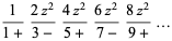 1/(1+)(2z^2)/(3-)(4z^2)/(5+)(6z^2)/(7-)(8z^2)/(9+)...