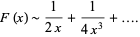  F(x)∼1/(2x)+1/(4x^3)+.... 