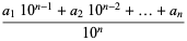 (a_110^(n-1)+a_210^(n-2)+...+a_n)/(10^n)