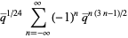 q^_^(1/24)sum_(n=-infty)^(infty)(-1)^nq^_^(n(3n-1)/2)