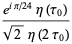 (e^(ipi/24)eta(tau_0))/(sqrt(2)eta(2tau_0))