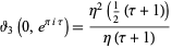  theta_3(0,e^(piitau))=(eta^2(1/2(tau+1)))/(eta(tau+1)) 