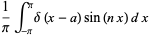 1/piint_(-pi)^pidelta(x-a)sin(nx)dx