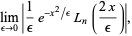 lim_(epsilon->0)|1/epsilone^(-x^2/epsilon)L_n((2x)/epsilon)|,