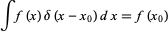  intf(x)delta(x-x_0)dx=f(x_0) 
