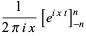 1/(2piix)[e^(ixt)]_(-n)^n