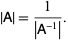  |A|=1/(|A^(-1)|). 