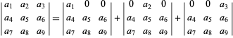  |a_1 a_2 a_3; a_4 a_5 a_6; a_7 a_8 a_9|=|a_1 0 0; a_4 a_5 a_6; a_7 a_8 a_9|+|0 a_2 0; a_4 a_5 a_6; a_7 a_8 a_9|+|0 0 a_3; a_4 a_5 a_6; a_7 a_8 a_9| 