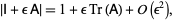  |I+epsilonA|=1+epsilonTr(A)+O(epsilon^2), 