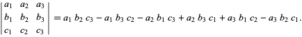  |a_1 a_2 a_3; b_1 b_2 b_3; c_1 c_2 c_3| =a_1b_2c_3-a_1b_3c_2-a_2b_1c_3+a_2b_3c_1+a_3b_1c_2-a_3b_2c_1. 