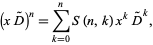  (xD^~)^n=sum_(k=0)^nS(n,k)x^kD^~^k, 