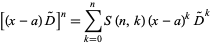  [(x-a)D^~]^n=sum_(k=0)^nS(n,k)(x-a)^kD^~^k 