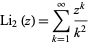  Li_2(z)=sum_(k=1)^infty(z^k)/(k^2) 