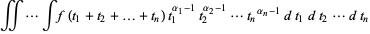 intint...intf(t_1+t_2+...+t_n)t_1^(alpha_1-1)t_2^(alpha_2-1)...t_n^(alpha_n-1)dt_1dt_2...dt_n