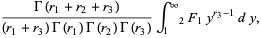 (Gamma(r_1+r_2+r_3))/((r_1+r_3)Gamma(r_1)Gamma(r_2)Gamma(r_3))int_1^infty_2F_1y^(r_3-1)dy,