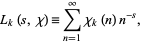  L_k(s,chi)=sum_(n=1)^inftychi_k(n)n^(-s), 