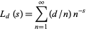  L_d(s)=sum_(n=1)^infty(d/n)n^(-s) 