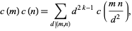  c(m)c(n)=sum_(d|(m,n))d^(2k-1)c((mn)/(d^2)), 