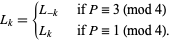  L_k={L_(-k)   if P=3 (mod 4); L_k   if P=1 (mod 4). 