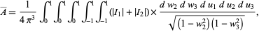  A^_=1/(4pi^3)int_0^1int_0^1int_0^1int_(-1)^1int_(-1)^1(|I_1|+|I_2|)×(dw_2dw_3du_1du_2du_3)/(sqrt((1-w_2^2)(1-w_3^2))),   