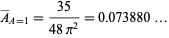  A^__(A=1)=(35)/(48pi^2)=0.073880... 