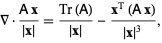  del ·(Ax)/(|x|)=(Tr(A))/(|x|)-(x^(T)(Ax))/(|x|^3), 
