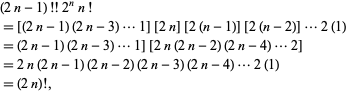  (2n-1)!!2^nn! 
=[(2n-1)(2n-3)...1][2n][2(n-1)][2(n-2)]...2(1) 
=(2n-1)(2n-3)...1][2n(2n-2)(2n-4)...2] 
=2n(2n-1)(2n-2)(2n-3)(2n-4)...2(1) 
=(2n)!,  