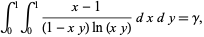  int_0^1int_0^1(x-1)/((1-xy)ln(xy))dxdy=gamma, 